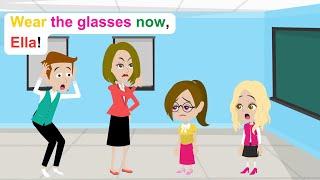 Ella must wear the glasses - English Funny Animated Story - Ella English