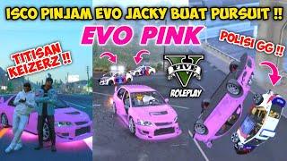 ISCO PINJEM EVO PINK LEGEND JACKY BUAT PURSUIT !! SATU BATAYLON POLISI MENGEJAR !! GTA V ROLEPLAY