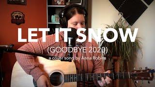 Let It Snow (Goodbye 2020) - Cover by Anna Robins