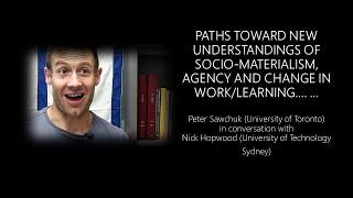 Sociomaterialism, Agency and Change | A discussion with Professor Nick Hopwood (Australia)