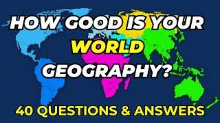 WORLD GEOGRAPHY QUIZ - HOW MANY CAN YOU ANSWER?