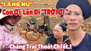 “LÀNG NỦ” Tiếng Khóc Th/ảm Gọi Con Về Và Chàng Trai Thoát Ch/ết Trong Gang Tấc..!