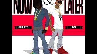 Now & Later Lyrics Chief Keef ft Tyga