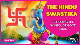 The Hindu Swastika: Decoding the Symbol of Good Luck and Ancient Meanings