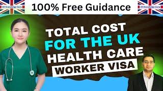 UK Health Care Worker Visa Costs 2024-2025: Full Breakdown