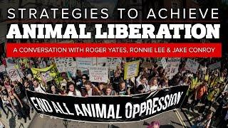 Strategies For Animal Liberation w/ Ronnie Lee, Roger Yates & Jake Conroy