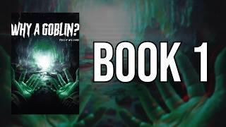 Why a Goblin Book One (LitRPG, Comedy, Fantasy, Magic) RoyalRoad Web novel Audiobook