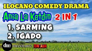 ANIA LA KETDIN 2 IN 1 | SARMING | IGADO | ILOCANO COMEDY DRAMA