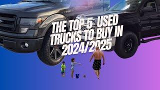 My Top 5 Used Trucks To Buy in 2024/2025