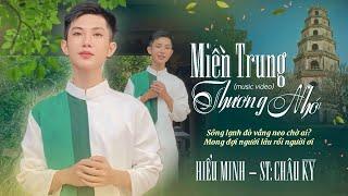 Miền Trung Thương Nhớ (Châu Kỳ) - Hiểu Minh | Nhạc Vàng Xưa Bất Hủ