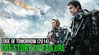 Edge of Tomorrow (2014). The Story of Failure