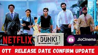 Dunki Ott release date update || jio cinema release ||  Netflix release date