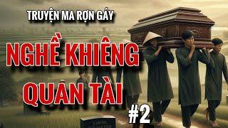 NGHỀ KHIÊNG QUAN TÀI tập 2 truyện ma  rợn gáy  | Radio Tâm Linh #1