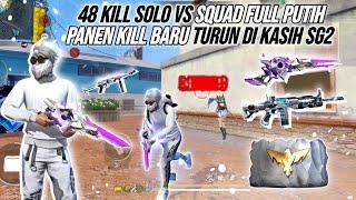 48 KILL SOLO VS SQUAD FULL PUTIH !!! BARU TURUN DI KASIH SG2 AUTO PANEN KILL RATAIN SETENGAH SERVER