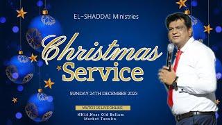 CHRISTMAS SERVICE -2023 // 24-12-2023 //PAS.PAUL SIROJ // ELSHADDAI MINISTRIES TANUKU //