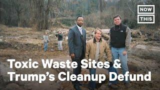 How Trump's Plan to Cut Toxic Waste Cleanup Funds Hurts Communities | NowThis