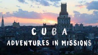 Adventures in Missions | Cuba