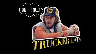 TRUCKER HAT EPISODE On The MCC!