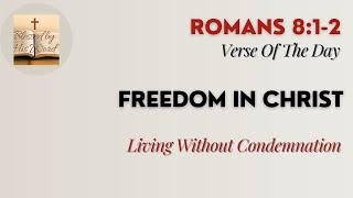 Verse Of The Day | Romans 8:1-2 | Freedom In Christ | November 10, 2024