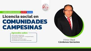 🟢 Licencia social y comunidades campesinas - Víctor Raúl Cárdenas Gonzales