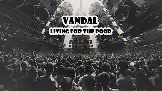 Vandal - Living for the poor