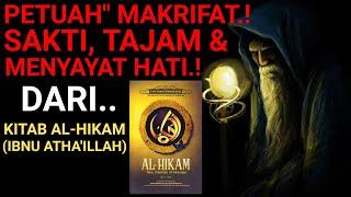 Petuah MAKRIFAT, SAKTI, TAJAM & MENYAYAT HATI Dari IBNU ATHAILLAH (KITAB AL-HIKAM)