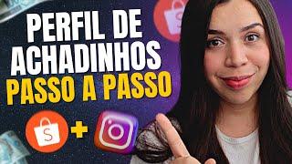 Como Criar um PERFIL de ACHADINHOS no Instagram DO ZERO e Vender TODO DIA COMO AFILIADO SHOPEE