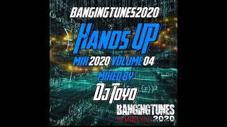 Bangingtunes2020 Hands Up Mix 2020 Volume 04 Mixed By DJ Toyo