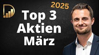 Top 3 Aktien - Für einen Kauf im März 2025