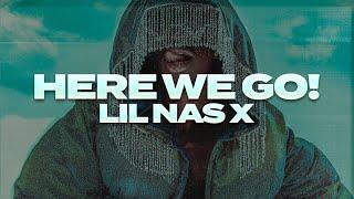 Lil Nas X - HERE WE GO! (Lyrics)