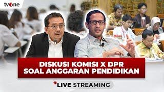 [LIVE DELAY] Diskusi Komisi X DPR Soal Anggaran Pendidikan Bersama Kemendikbudristek | tvOne