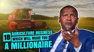 18 Agriculture Business Ideas That Will Make You A Millionaire