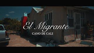 Cano De Cali - El Migrante (Video Oficial)