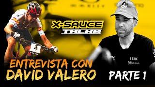 Entrevista a David Valero | X-Sauce Talks | Parte 1