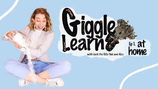 Giggle and Learn : Episode One - At Home