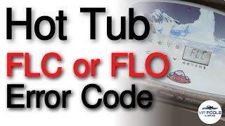 Hot Tub FLC or FLO Error Code | Hot Tub Not Heating