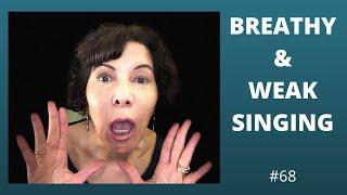 Breathy Singing Voice Fix  - IS YOUR VOICE BREATHY AND WEAK?