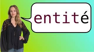 How to say 'entity' in French?