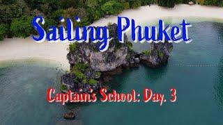 Sailing Phuket - Captain's School Day 3: Ep. 121 - Eastbound and Up