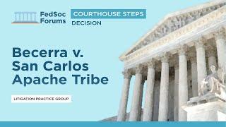 Courthouse Steps Decision: Becerra v. San Carlos Apache Tribe