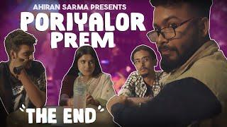 PORIYALOR PREM " THE END " | Ahiran Sarma Presents | @savageharpal @yasashreebhuyan154