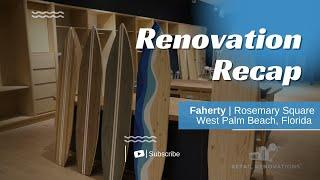 Renovation Recap | Faherty | Rosemary Square | West Palm Beach Florida 2021 | Retail Renovations FL