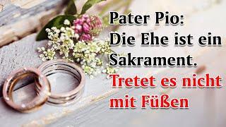 Pater Pio duldet keine Geringschätzung des Sakramentes der Ehe