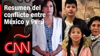 ¿Qué pasa entre México y Perú? Un resumen del conflicto diplomático por Pedro Castillo