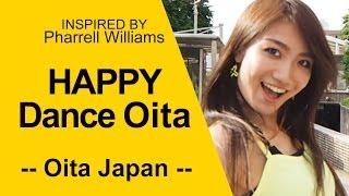 Pharrell Williams - HAPPY "DANCE OITA" -We are from oita japan- ダンス 大分