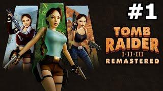 A Childhood Classic, And My Dad's Favourite Game! | Tomb Raider 1-2-3 Remaster #1 [TR1]