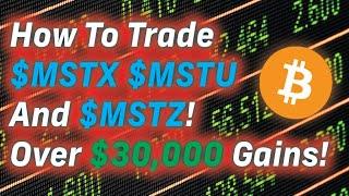 100% Profitable Trading in $MSTU, $MSTX, and $MSTZ – Over $30,000 in Gains!