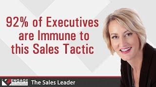 92% of Executives are Immune to this Sales Tactic | Sales Strategies