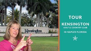 Country Club Living In Naples Florida -- KENSINGTON GOLF & COUNTRY CLUB