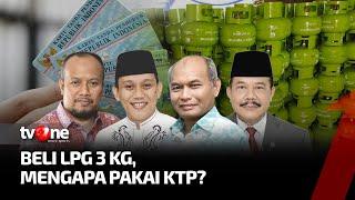 [FULL] Elpiji 3 Kg, Mengapa Harus Pakai KTP? | Indonesia Business Forum tvOne